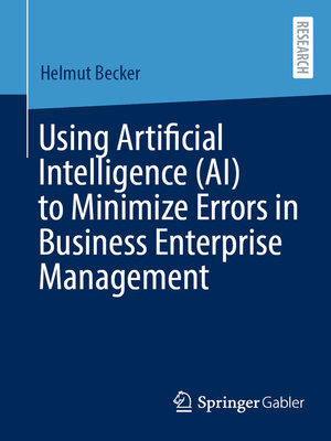 cover image of Using Artificial Intelligence (AI) to Minimize Errors in Business Enterprise Management